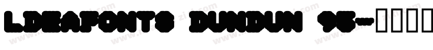 ldeaFonts DunDun 95字体转换
